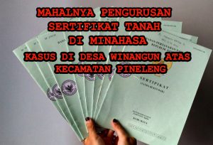 Astaga.. Urus Dua Sertifikat Tanah, Penjabat Hukum Tua Winangun Atas Pasang Tarif Rp30 juta
