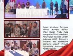 Hadiri North Investment Forum 2025, Wabup Fredy Tuda Sebut  Ini Jadi Kesempatan Promosikan Potensi Kabupaten Minahasa Tenggara 