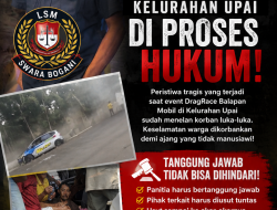 LSM SWARA BOGANI DESAK PENYELENGGARA DAN PANITIA DRAG RACE DIPROSES HUKUM, TERKAIT TRAGEDI MAUT 16 KORBAN DAN 6 ORANG LAINYA MENINGGAL DUNIA