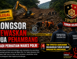 Tim Tipidter Bareskrim Dikabarkan Turun Selidiki Dugaan Pelanggaran Di Lokasi Longsor Yang Mengakibatkan Tewasnya Dua Orang Penambang